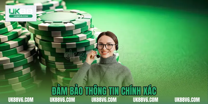 Đảm bảo thông tin chính xác